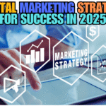 Digital Marketing Strategy for Success in 2025