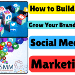 How to Build and Grow Your Brand with Social Media Marketing