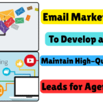 Email Marketing to Develop and Maintain High-Quality Leads for Agencies
