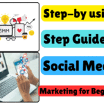 Step-by using-Step Guide to Social Media Marketing for Beginners