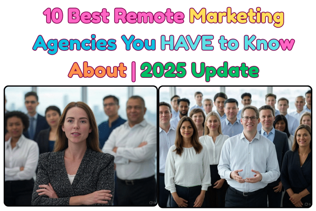 10 Best Remote Marketing Agencies You HAVE to Know About